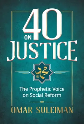 40 pe justiție: Vocea profetică asupra reformei sociale - 40 on Justice: The Prophetic Voice on Social Reform