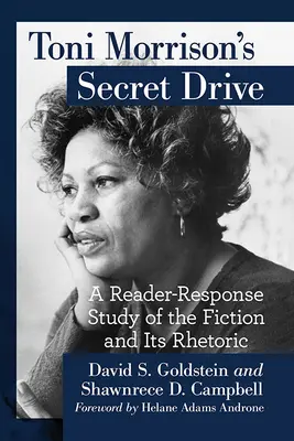 Unitatea secretă a lui Toni Morrison: Un studiu cititor-răspuns al ficțiunii și retoricii sale - Toni Morrison's Secret Drive: A Reader-Response Study of the Fiction and Its Rhetoric