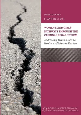 Căile femeilor și fetelor prin sistemul juridic penal: Abordarea traumelor, a sănătății mintale și a marginalizării - Women's and Girls' Pathways through the Criminal Legal System: Addressing Trauma, Mental Health, and Marginalization