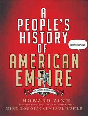 O istorie populară a imperiului american: Proiectul Imperiului American, o adaptare grafică - A People's History of American Empire: The American Empire Project, a Graphic Adaptation