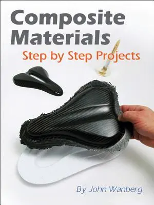 Materiale compozite: Proiecte pas cu pas - Composite Materials: Step-By-Step Projects