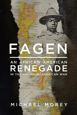 Fagen: Un renegat afro-american în războiul filipinez-american - Fagen: An African American Renegade in the Philippine-American War
