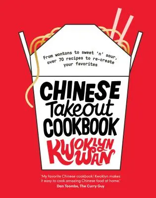 Carte de bucate chinezești la pachet: De la Chop Suey la Sweet 'n' Sour, peste 70 de rețete pentru a vă re-crea preferatele - Chinese Takeout Cookbook: From Chop Suey to Sweet 'n' Sour, Over 70 Recipes to Re-Create Your Favorites