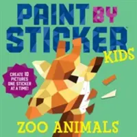 Paint by Sticker Kids: Animale Zoo: Creează 10 imagini, un autocolant pe rând! - Paint by Sticker Kids: Zoo Animals: Create 10 Pictures One Sticker at a Time!