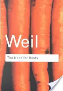 Nevoia de rădăcini: Preludiu la o declarație a îndatoririlor față de umanitate - The Need for Roots: Prelude to a Declaration of Duties Towards Mankind