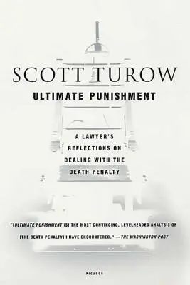 Pedeapsa supremă: Reflecțiile unui avocat cu privire la pedeapsa cu moartea - Ultimate Punishment: A Lawyer's Reflections on Dealing with the Death Penalty