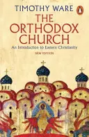 Biserica Ortodoxă: O introducere în creștinismul oriental - The Orthodox Church: An Introduction to Eastern Christianity