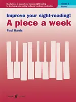 Improve Your Sight-Reading! Piano -- A Piece a Week, Grade 5: Short Pieces to Support and Improve Sight-Reading by Developing Note-Reading Skills and