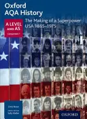 Oxford AQA History for A Level: The Making of a Superpower: SUA 1865-1975 - Oxford AQA History for A Level: The Making of a Superpower: USA 1865-1975