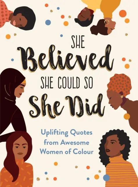 A crezut că poate, așa că a făcut-o - Citate înălțătoare de la femei impresionante de culoare - She Believed She Could So She Did - Uplifting Quotes from Awesome Women of Colour