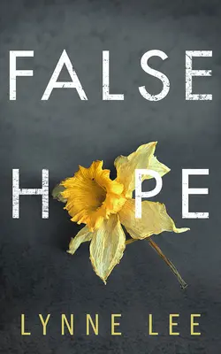 Falsă speranță - False Hope