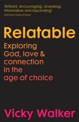 Relatable - Explorarea lui Dumnezeu, a iubirii și a conexiunii în era alegerii - Relatable - Exploring God, love & connection in the age of choice