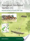 Tactica medievală europeană (1): Căderea și ascensiunea cavaleriei 450-1260 - European Medieval Tactics (1): The Fall and Rise of Cavalry 450-1260