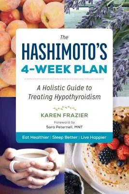 The Hashimoto's 4-Week Plan: Un ghid holistic pentru tratarea hipotiroidismului - The Hashimoto's 4-Week Plan: A Holistic Guide to Treating Hypothyroidism