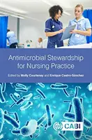 Gestionarea antimicrobiană pentru practica medicală - Antimicrobial Stewardship for Nursing Practice