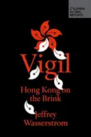 Vigil: Hong Kong pe marginea prăpastiei - Vigil: Hong Kong on the Brink