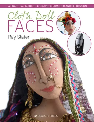 Chipuri de păpuși din pânză: Un ghid practic pentru crearea caracterului și a expresiei - Cloth Doll Faces: A Practical Guide to Creating Character and Expression
