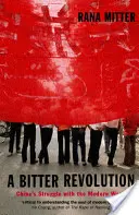 O revoluție amară: Lupta Chinei cu lumea modernă - A Bitter Revolution: China's Struggle with the Modern World