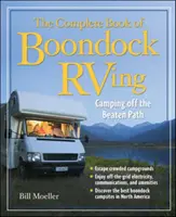 The Complete Book of Boondock RVing: Camping Off calea bătută - The Complete Book of Boondock RVing: Camping Off the Beaten Path