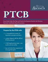 Ghid de studiu pentru examenul PTCB: Pregătire pentru examen și întrebări practice pentru examenul Pharmacy Technician Certification Board Examination - PTCB Exam Study Guide: Test Prep and Practice Test Questions Book for the Pharmacy Technician Certification Board Examination