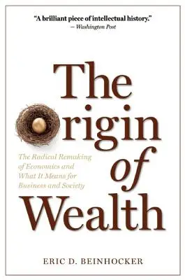 Originea bogăției: Remodelarea radicală a economiei și ce înseamnă aceasta pentru afaceri și societate - The Origin of Wealth: The Radical Remaking of Economics and What It Means for Business and Society