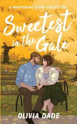 Cel mai dulce în furtună: O colecție de povești Marysburg - Sweetest in the Gale: A Marysburg Story Collection