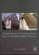 Construcții tradiționale pentru un viitor durabil - Traditional Construction for a Sustainable Future