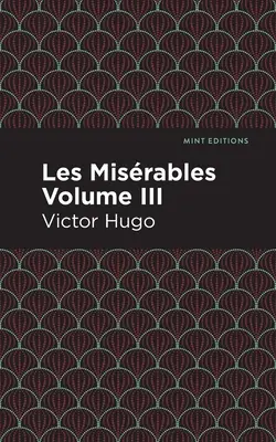 Les Miserables Volumul III - Les Miserables Volume III