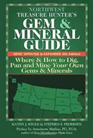 Northwest Treasure Hunter's Gem and Mineral Guide (Ediția a 6-a): Unde și cum săpați, săpați și să extrageți propriile pietre prețioase și minerale - Northwest Treasure Hunter's Gem and Mineral Guide (6th Edition): Where and How to Dig, Pan and Mine Your Own Gems and Minerals