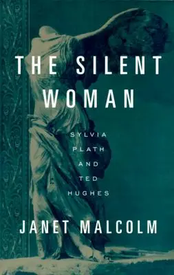 Femeia tăcută: Sylvia Plath și Ted Hughes - The Silent Woman: Sylvia Plath and Ted Hughes