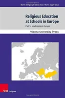 Educația religioasă în școlile din Europa: Partea 5: Europa de sud-est - Religious Education at Schools in Europe: Part 5: Southeastern Europe