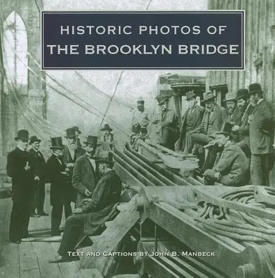 Fotografii istorice ale podului Brooklyn - Historic Photos of the Brooklyn Bridge