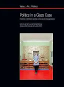 Politics in a Glass Case: Feminismul, culturile expoziționale și transgresiunile curatoriale - Politics in a Glass Case: Feminism, Exhibition Cultures and Curatorial Transgressions
