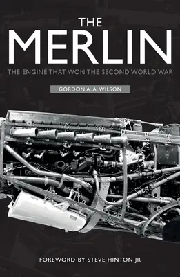 Merlin: Motorul care a câștigat al doilea război mondial - The Merlin: The Engine That Won the Second World War