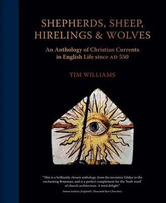 Shepherds, Sheep, Hirelings and Wolves: O antologie a curentelor creștine în viața engleză de la 550 Ad - Shepherds, Sheep, Hirelings and Wolves: An Anthology of Christian Currents in English Life Since 550 Ad