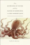 Cunoașterea naturii și natura cunoașterii în Japonia modernă timpurie - The Knowledge of Nature and the Nature of Knowledge in Early Modern Japan