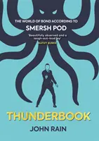 Thunderbook: Lumea lui Bond conform lui Smersh Pod - Thunderbook: The World of Bond According to Smersh Pod