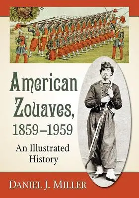 Zouaves americani, 1859-1959: O istorie ilustrată - American Zouaves, 1859-1959: An Illustrated History