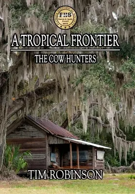 O frontieră tropicală: Vânătorii de vaci - A Tropical Frontier: The Cow Hunters