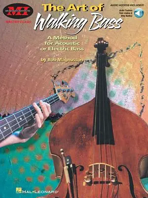The Art of Walking Bass: O metodă pentru bas acustic sau electric Master Class Series [Cu CD] - The Art of Walking Bass: A Method for Acoustic or Electric Bass Master Class Series [With CD]