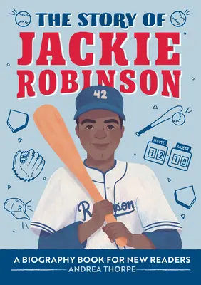 Povestea lui Jackie Robinson: O carte biografică pentru noii cititori - The Story of Jackie Robinson: A Biography Book for New Readers