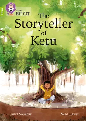 Povestitorul lui Ketu - Band 11+/Lime Plus - Storyteller of Ketu - Band 11+/Lime Plus