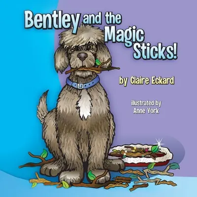 Bentley și bastoanele magice - Bentley and the Magic Sticks