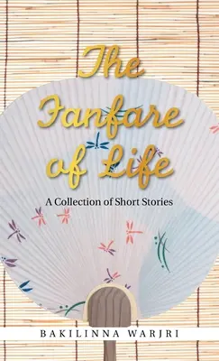 Fanfara vieții: A Collection of Short Stories - The Fanfare of Life: A Collection of Short Stories