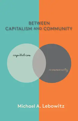 Între capitalism și comunitate - Between Capitalism and Community