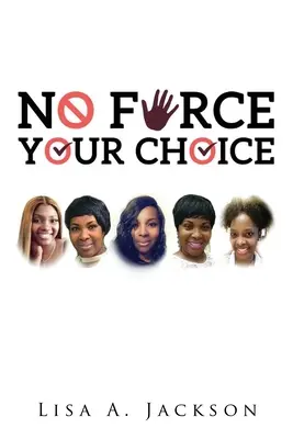 Fără FORȚĂ, ALEGEREA TA - No FORCE, YOUR CHOICE