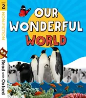 Citește cu Oxford: Etapa 2: Non-ficțiune: Lumea noastră minunată - Read with Oxford: Stage 2: Non-fiction: Our Wonderful World