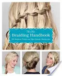 The New Braiding Handbook: 60 Modern Twists on the Classic Hairstyle (60 de întorsături moderne ale coafurii clasice) - The New Braiding Handbook: 60 Modern Twists on the Classic Hairstyle