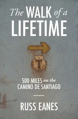 Drumul unei vieți: 500 de mile pe Camino de Santiago - The Walk of a Lifetime: 500 Miles on the Camino de Santiago