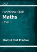 Functional Skills Maths Level 1 - Study & Test Practice (pentru 2021 și după) - Functional Skills Maths Level 1 - Study & Test Practice (for 2021 & beyond)